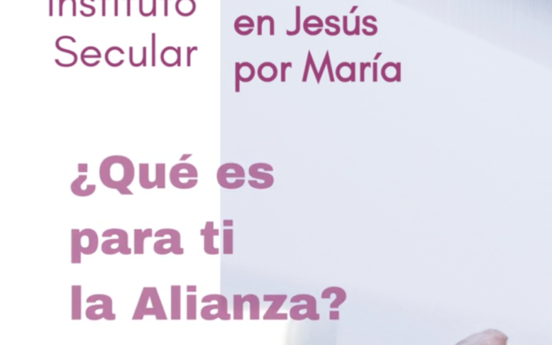 ¿Qué es para ti la Alianza? Mª Paz Fernández de Granada
